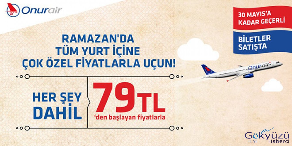 Onur Air Ramazan'da 79 TL'den baÅŸlayan fiyatlarla uÃ§uracak!
