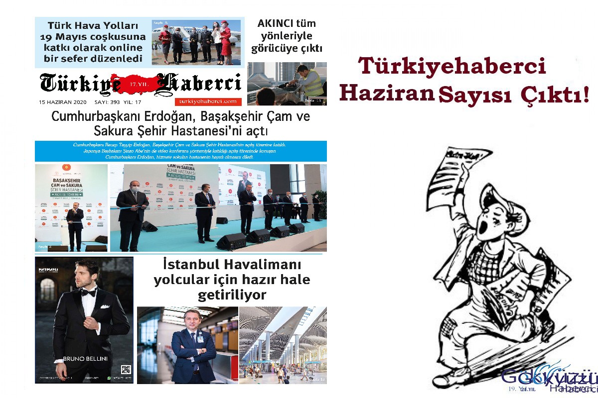 TürkiyeHaberci Gazetesi Haziran Sayısı Çıktı!