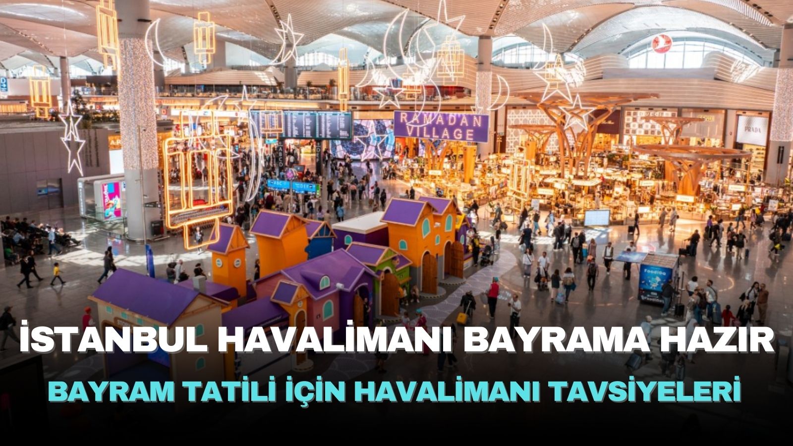 istanbul-havalimani-iga-bayram-yogunluguna-hazir