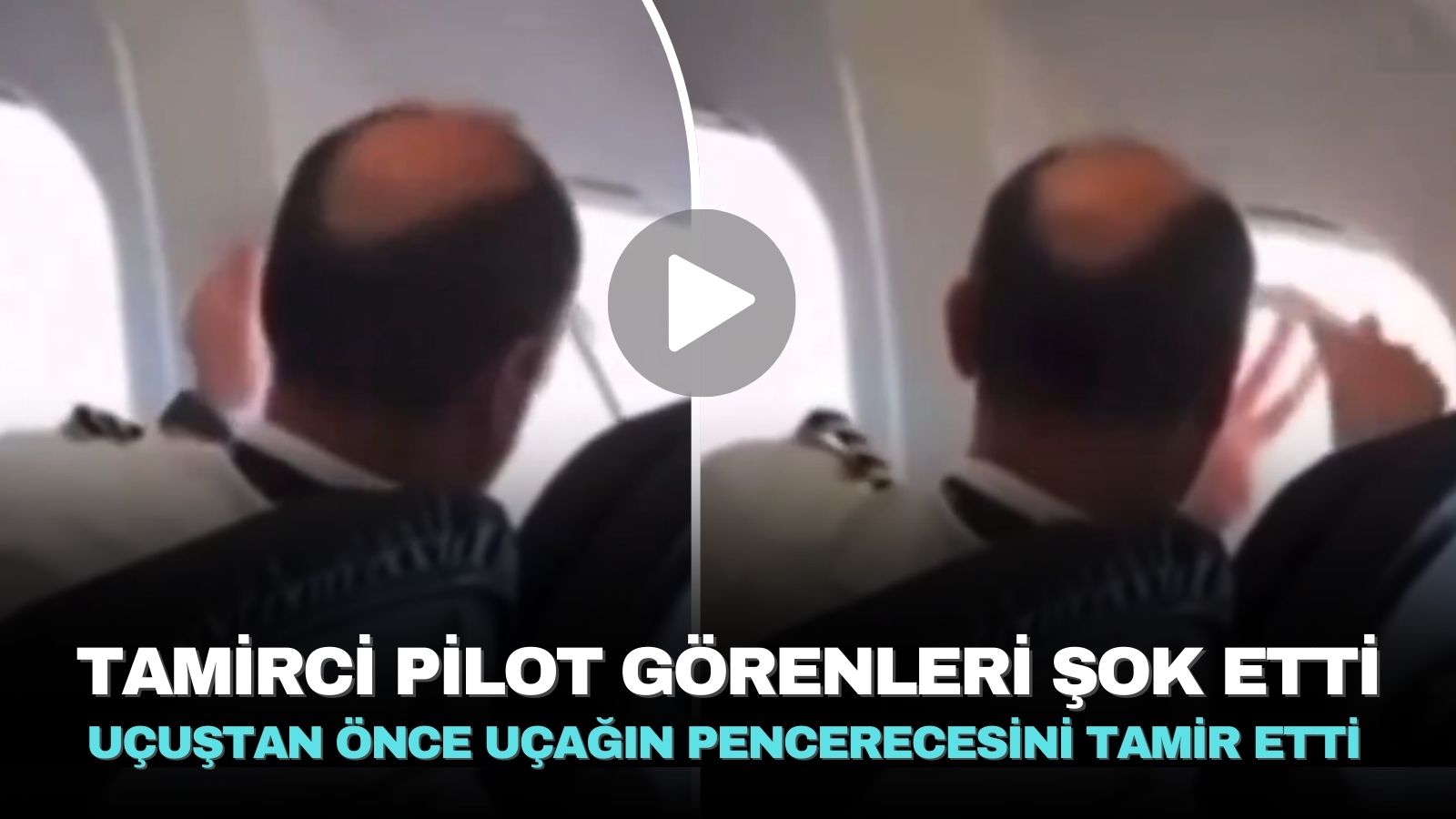 ucustan-once-ucagin-pencerecesini-tamir-etti