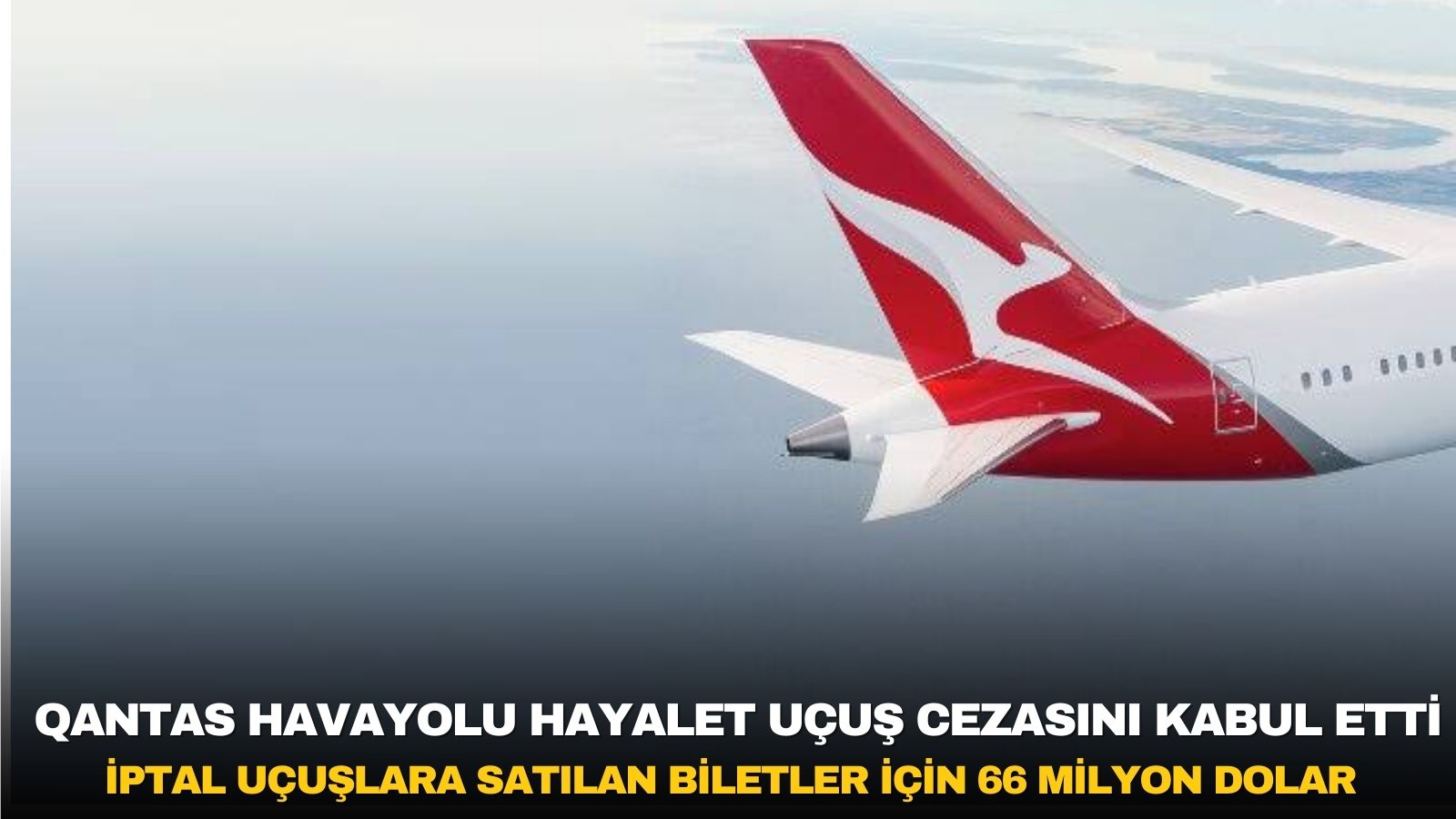 qantas-havayolu-hayalet-ucus-cezasini-kabul-etti