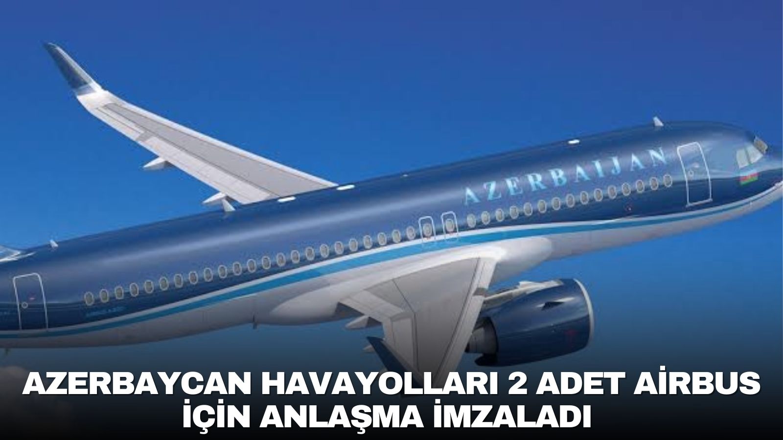 azerbaycan-havayollari-airbus-anlasmasi-yapti