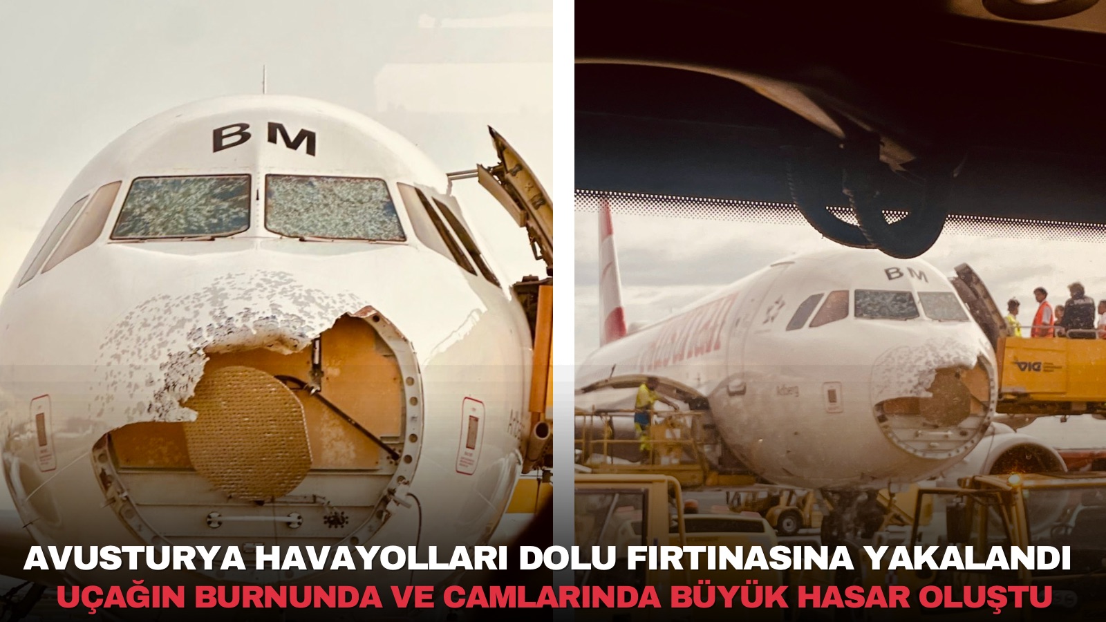 dolu-firtinasi-sonrasi-avusturya-havayollari-ucaginin-burnu-ve-camlari-buyuk-hasar-aldi