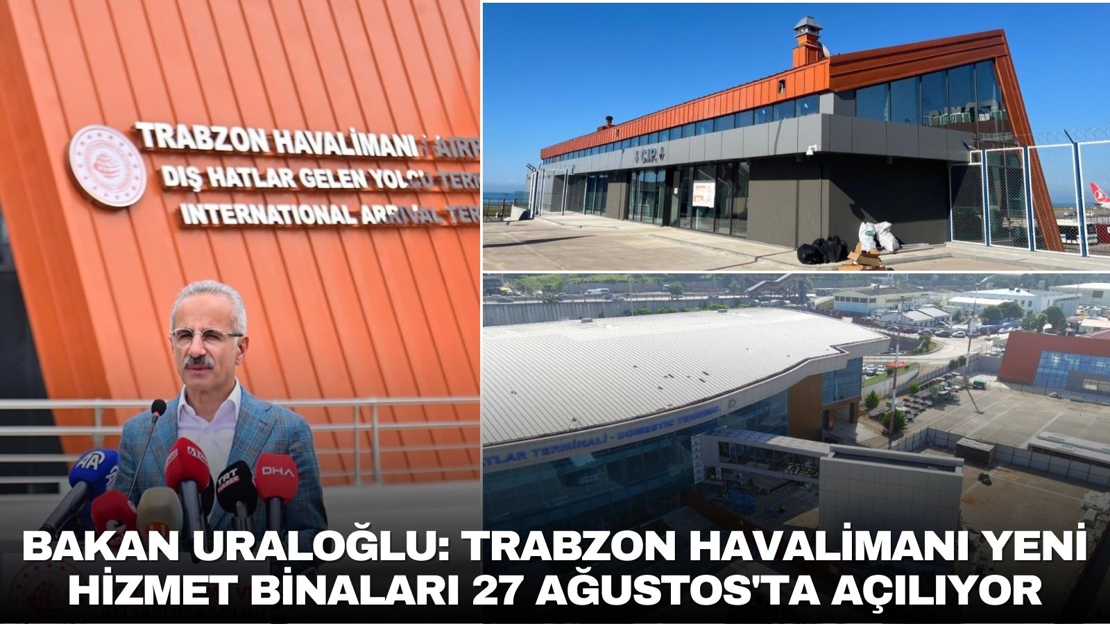 bakan-uraloglu-duyurdu-trabzon-havalimani-yeni-hizmet-binalari-27-agustosta-aciliyor