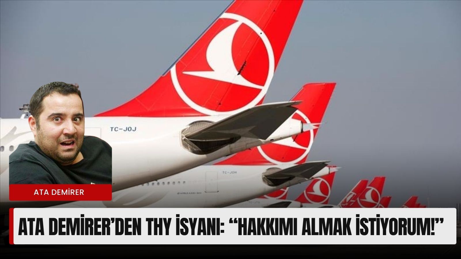 ata-demirer-thy-isyani-hakkimi-almak-istiyorum