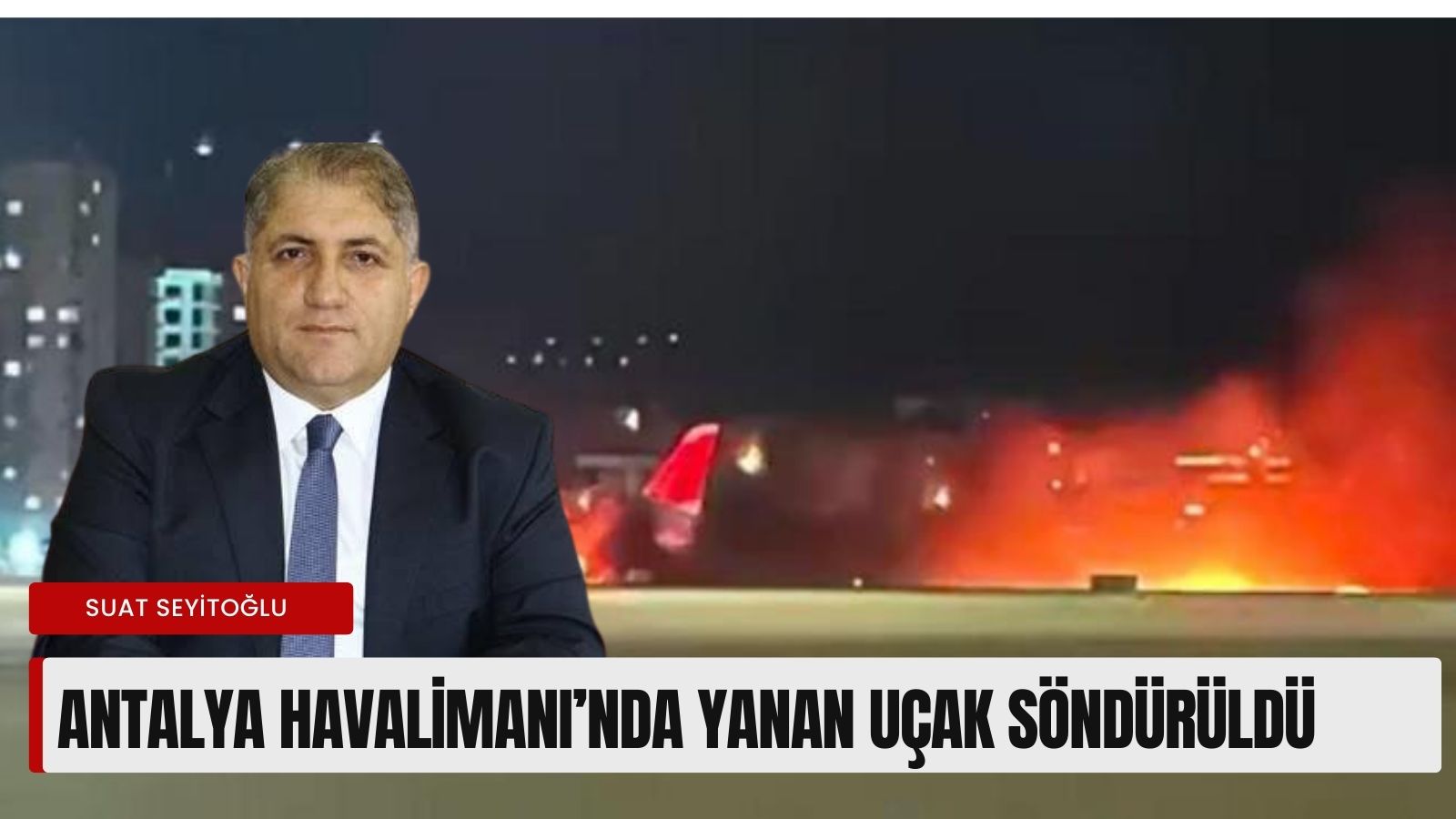 antalya-havalimaninda-yanan-ucak-sonduruldu