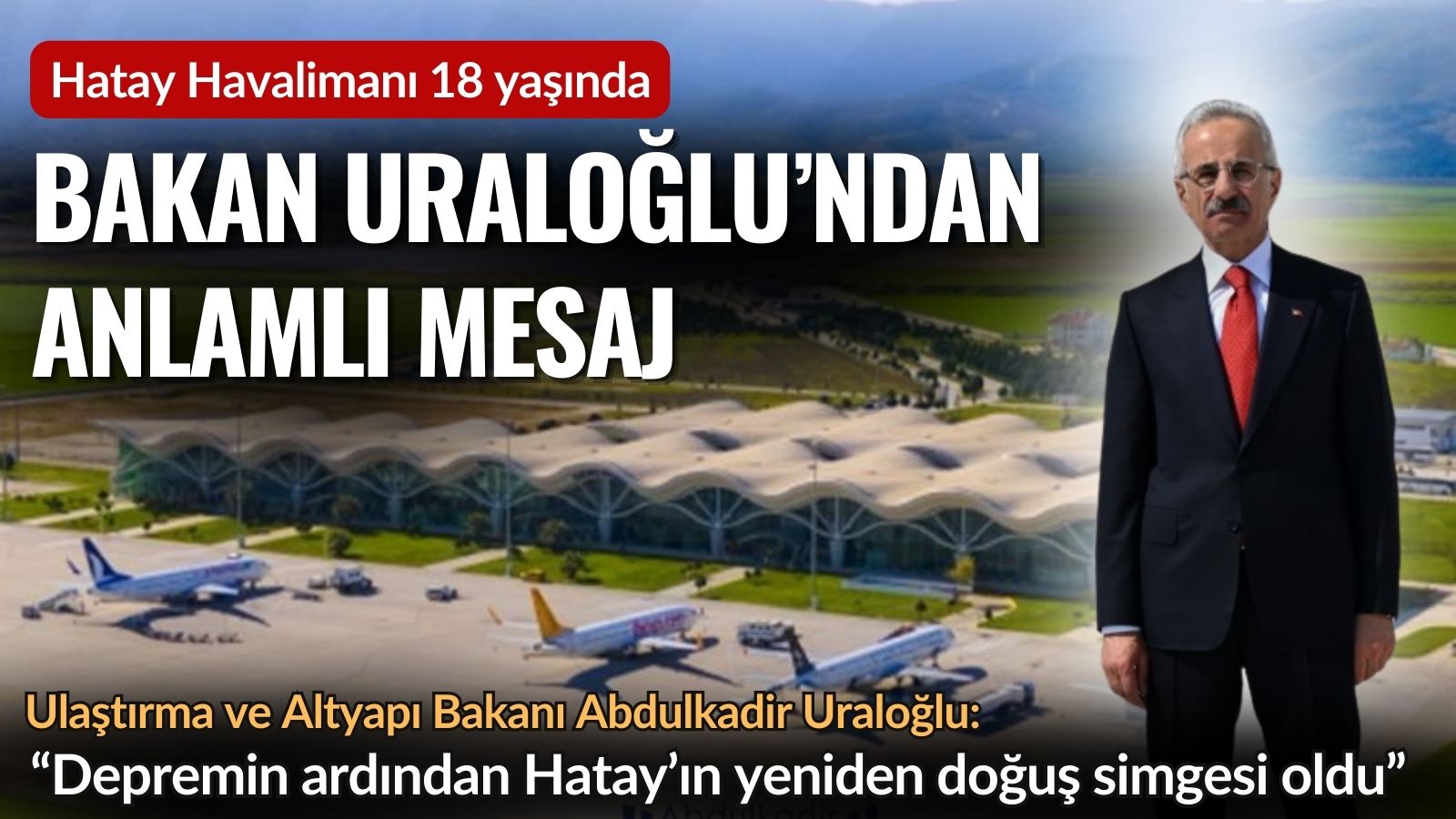 hatay-havalimani-18inci-yilini-kutladi-bakan-uraloglundan-anlamli-mesaj