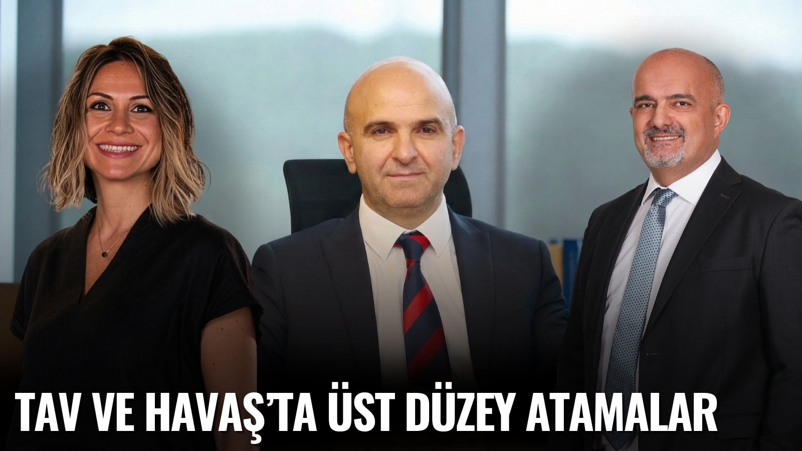 tav-havalimanlari-ve-havasta-ust-duzey-atamalar