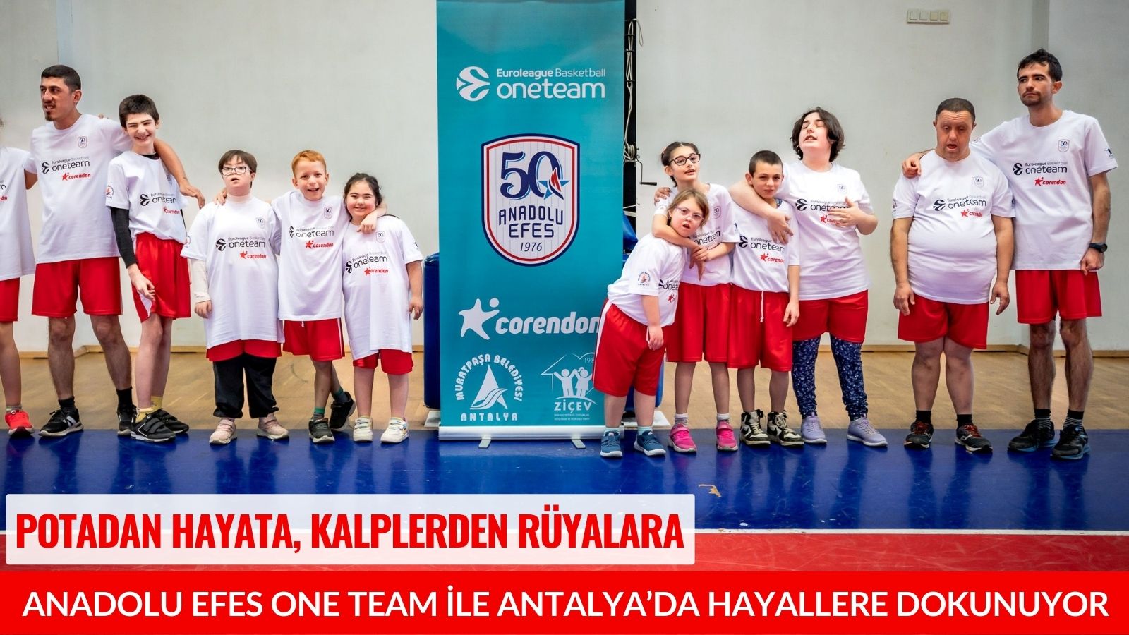 anadolu-efes-2025-2026-sezonu-one-team-projesiyle-antalyada-hayallere-dokunmaya-devam-ediyor