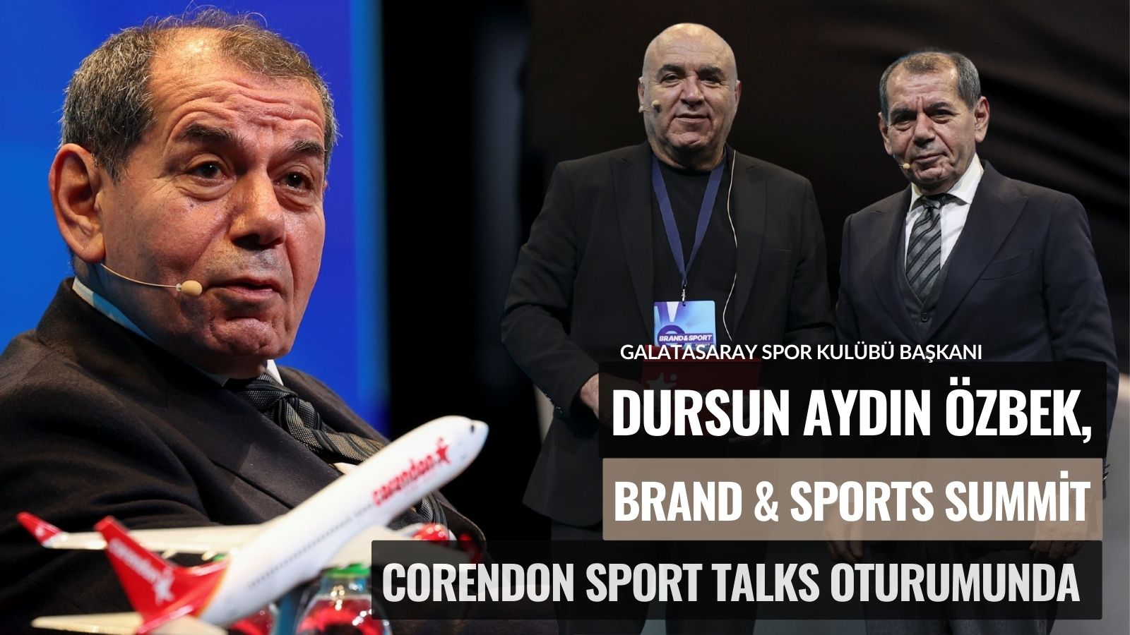 galatasaray-spor-kulubu-baskani-dursun-aydin-ozbek-brand-sports-summit-2026da-corendon-sport-talks-oturumuna-konuk-oldu