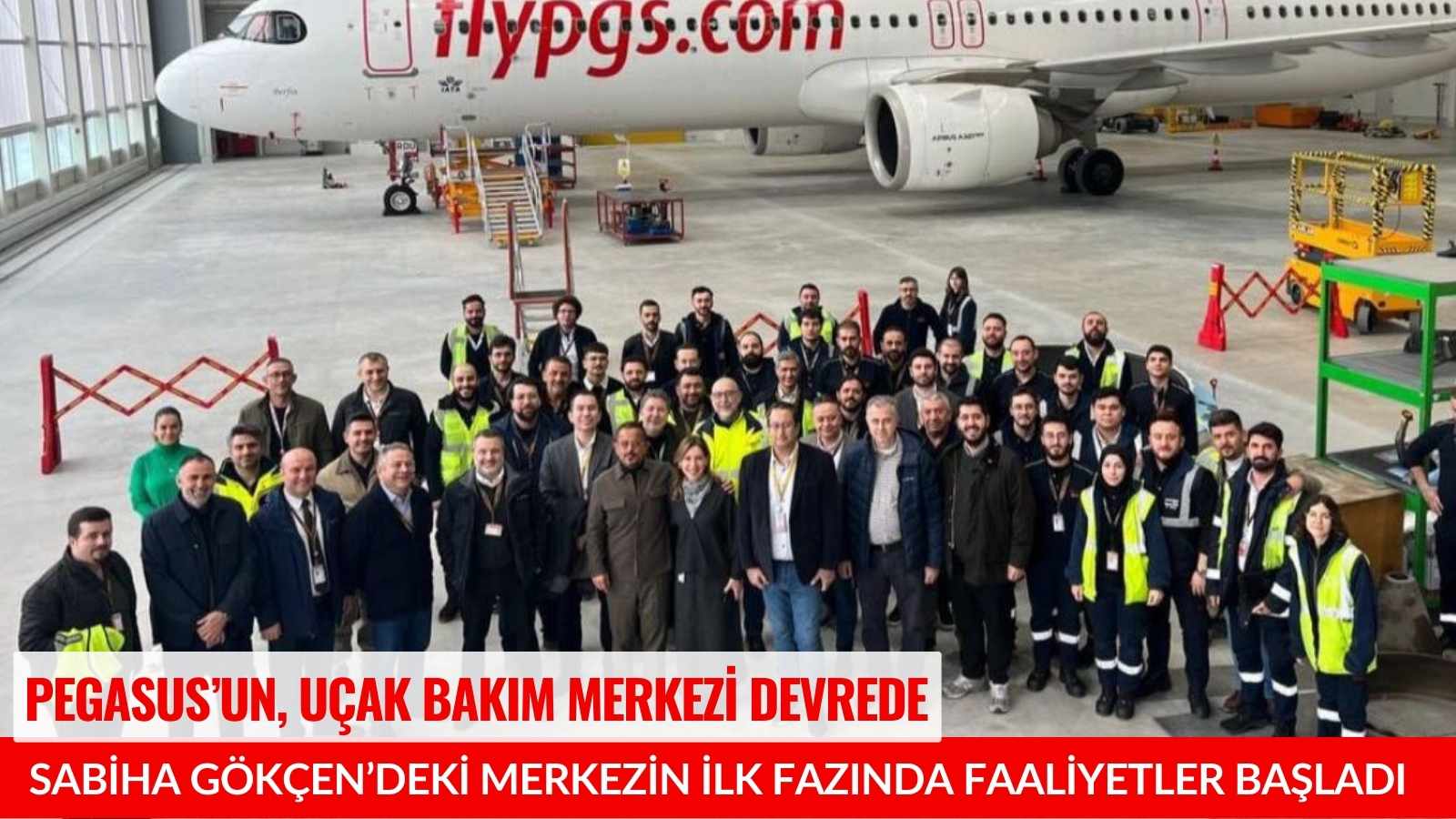 pegasus-sabiha-gokcende-ucak-bakim-merkezi-yatiriminin-ilk-fazini-devreye-aldi