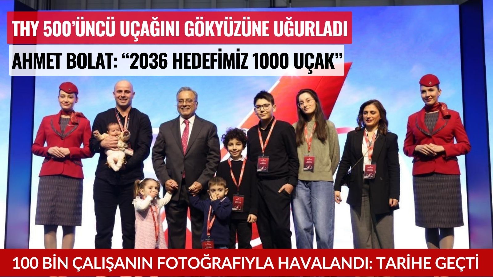 turk-hava-yollari-500-ucagini-gokyuzune-ugurladi-ahmet-bolattan-2036da-1000-ucak-hedefi