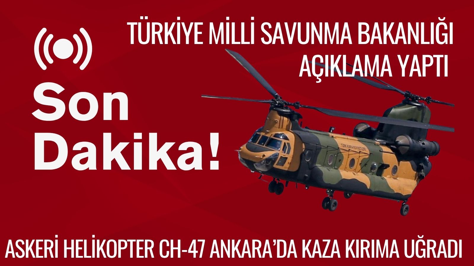 ankarada-askeri-helikopter-kazasi-ch-47-egitim-ucusunda-kaza-kirima-ugradi