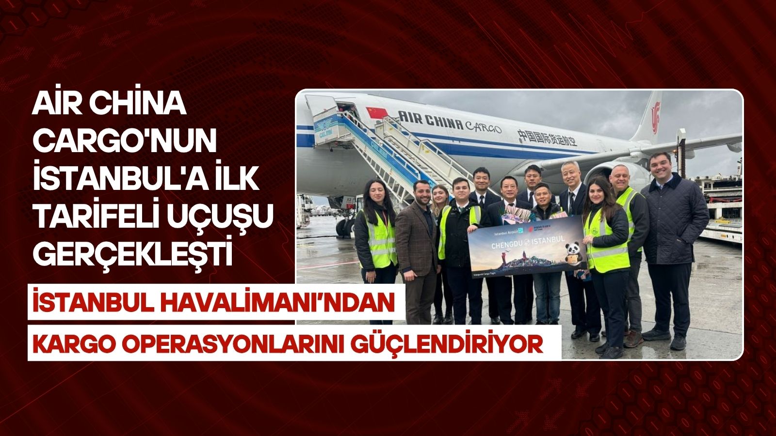 iga-istanbul-havalimaninda-kargo-agi-genisliyor-air-china-cargo-seferleri-basladi
