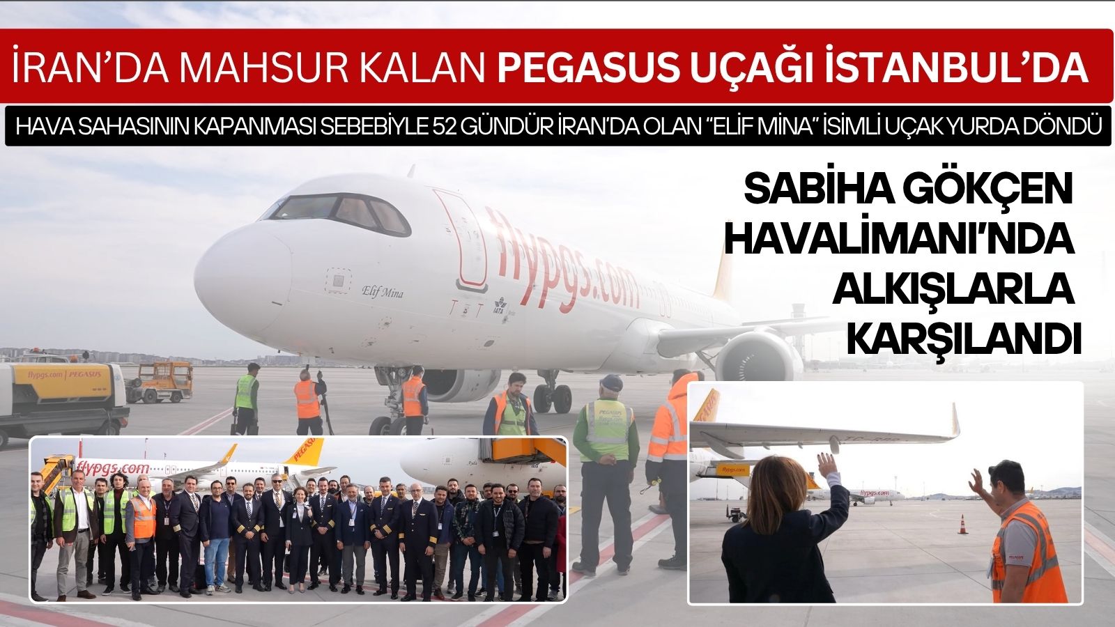 iranda-mahsur-kalan-pegasus-ucagi-52-gun-sonra-sabiha-gokcende-alkislarla-karsilandi