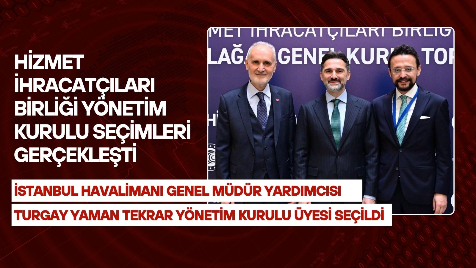 istanbul-havalimani-genel-mudur-yardimcisi-turgay-yaman-hizmet-ihracatcilari-birligi-yonetim-kuruluna-yeniden-secildi