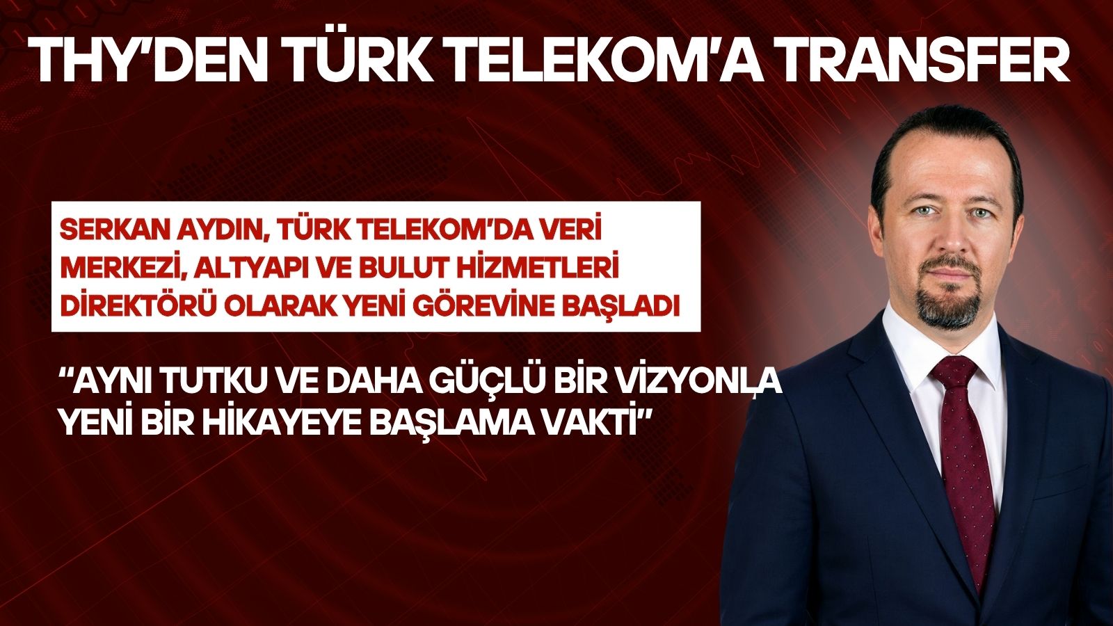 thy-teknolojiden-turk-telekoma-transfer-serkan-aydin-yeni-gorevinde