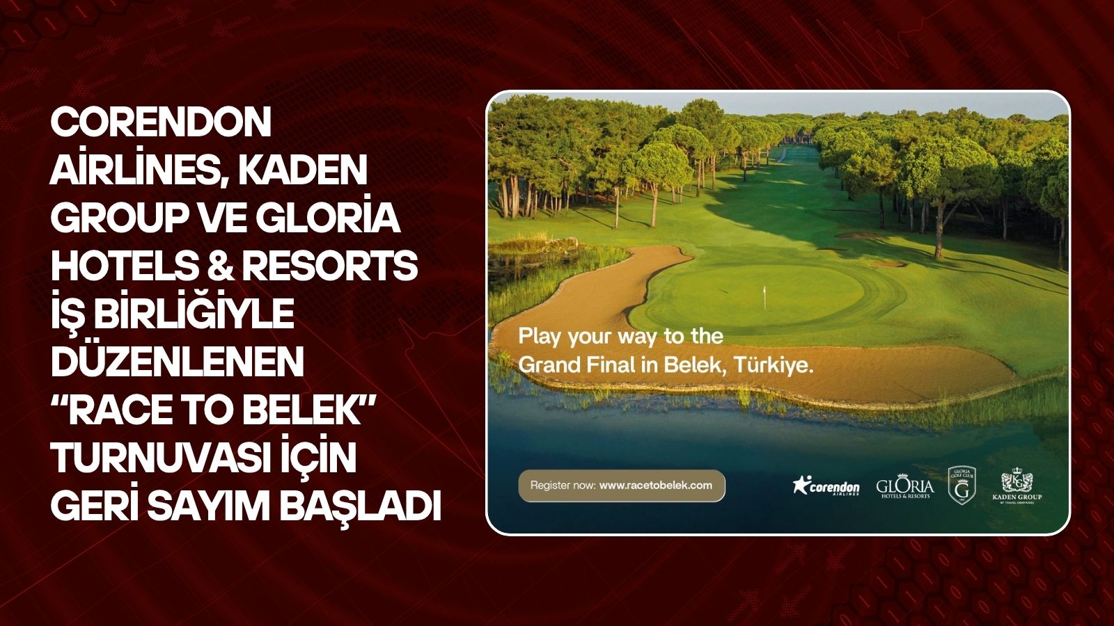 corendon-airlines-kaden-group-ve-gloria-hotels-resorts-is-birligiyle-duzenlenen-race-to-belek-turnuvasi-icin-geri-sayim-basladi