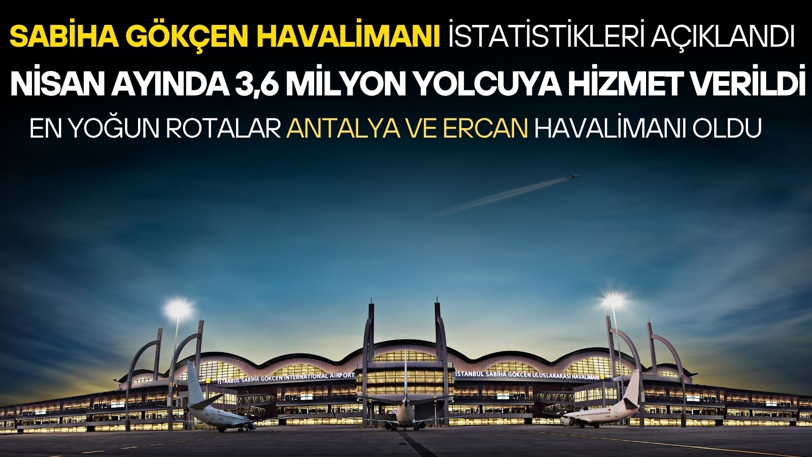 sabiha-gokcen-havalimaninda-nisan-yogunlugu-36-milyon-yolcuya-hizmet-verildi