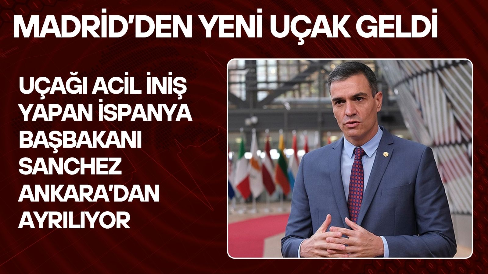 ucagi-acil-inis-yapan-ispanya-basbakani-sanchez-ankaradan-ayriliyor
