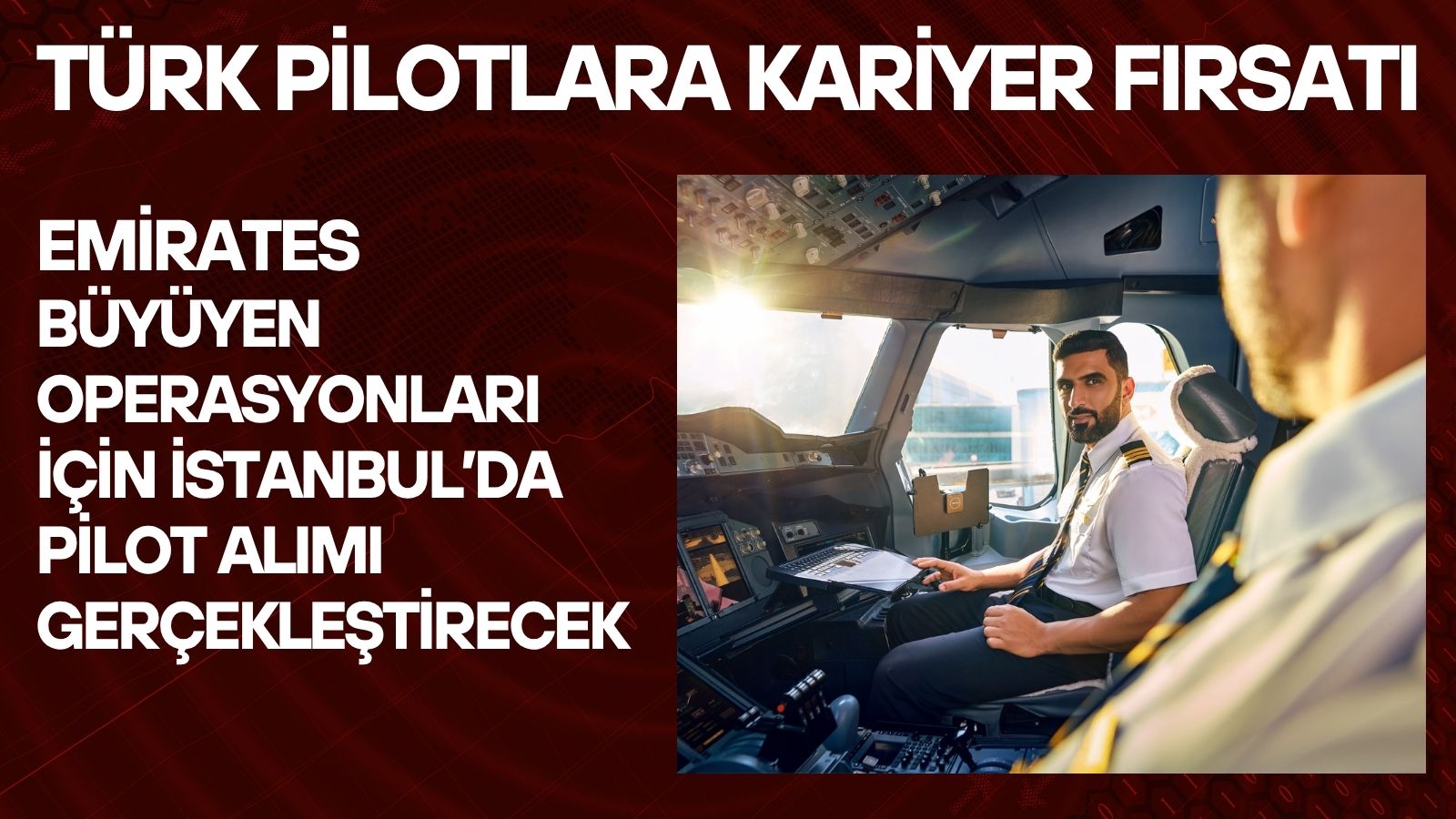 emirates-havayolu-buyuyen-operasyonlari-icin-istanbulda-pilot-alimi-gerceklestirecek