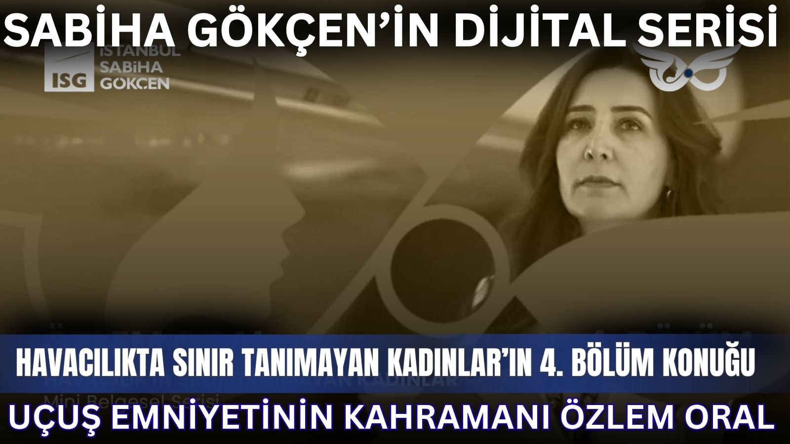 havacilikta-sinir-tanimayan-kadinlar-4-bolumde-ucus-emniyetinin-gorunmeyen-kahramani-ozlem-orali-agirladi