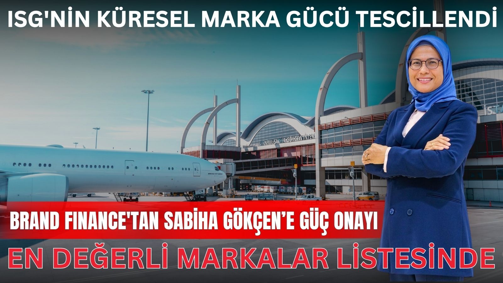 sabiha-gokcen-havalimani-brand-finance-turkiyenin-en-degerli-markalari-arasinda