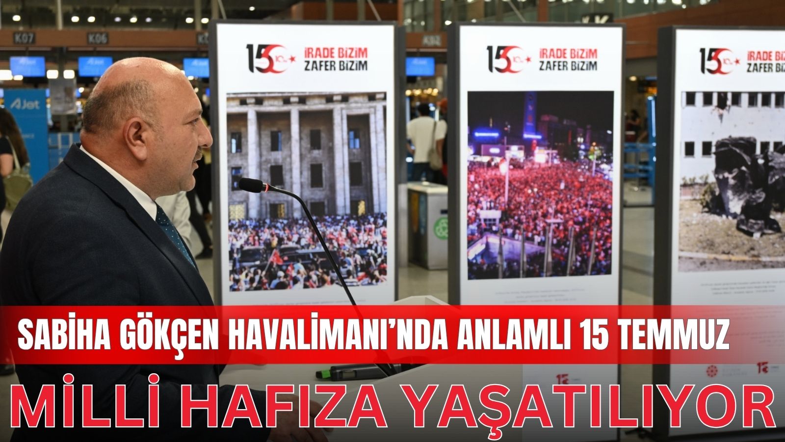 sabiha-gokcen-havalimaninda-hafiza-ve-hatira-15-temmuz-fotograf-sergisi-acildi