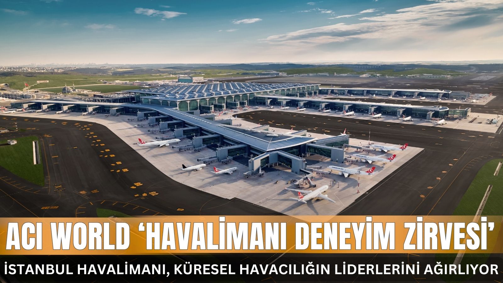iga-istanbul-havalimani-kuresel-havaciligin-liderlerini-agirliyor