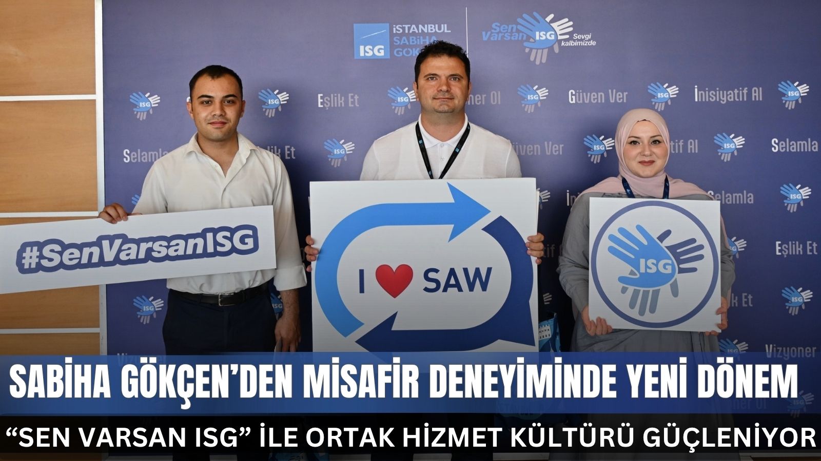 sabiha-gokcende-yeni-donem-sen-varsan-isg-ile-havalimani-genelinde-ortak-hizmet-kulturu-gucleniyor