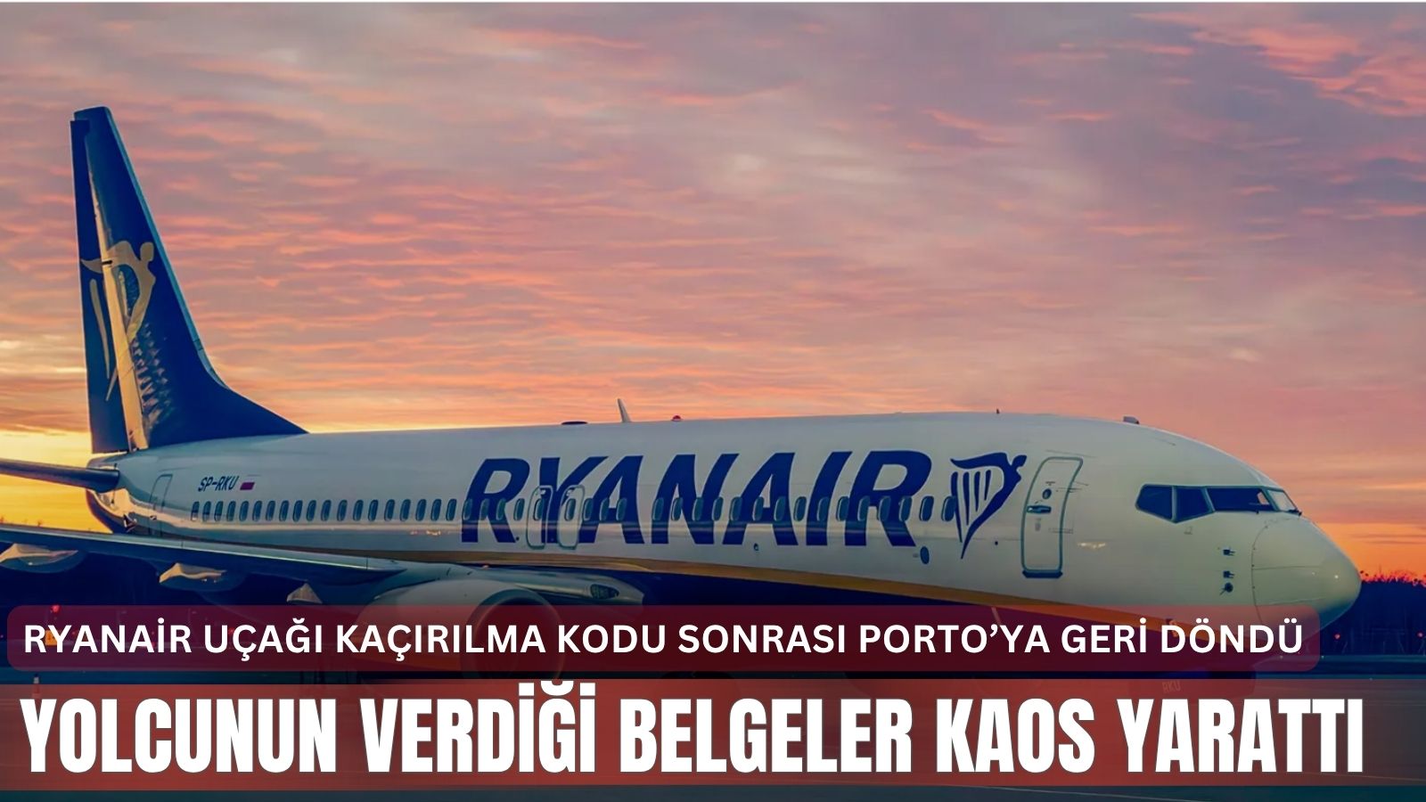 ryanair-ucagi-7500-kodu-sonrasi-portoya-geri-dondu-yanlis-guvenlik-bildirimi