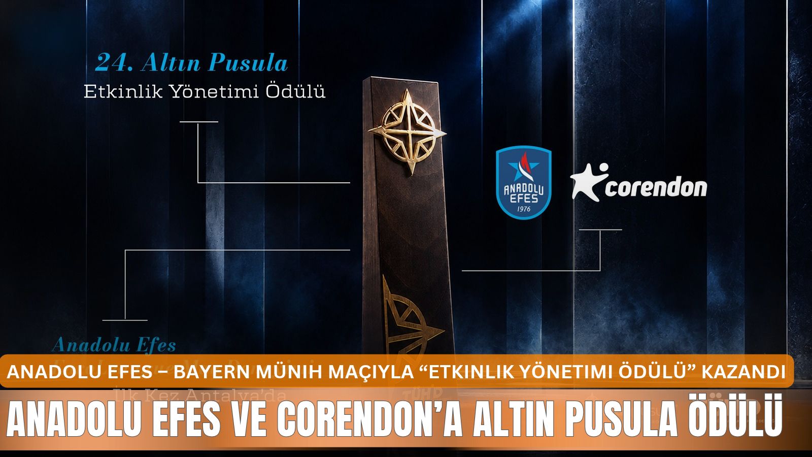 anadolu-efes-ve-corendon-anadolu-efes-bayern-munih-maci-ile-altin-pusulada-etkinlik-yonetimi-odulu-kazandi